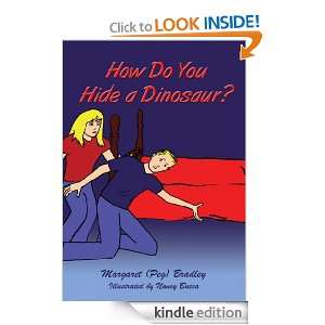 How Do You Hide a Dinosaur? Margaret (Peg) Bradley  