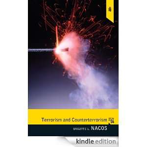 Terrorism and Counterterrorism Brigitte L. Nacos  Kindle 