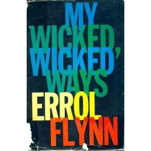  My Wicked Wicked Way Errol Flynn Books