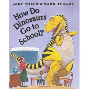    How Do Dinosaurs Go To School? [Hardcover] Jane Yolen Books