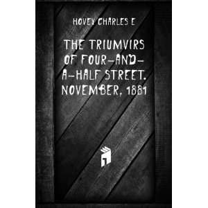   of Four and a half street. November, 1881 Hovey Charles E Books