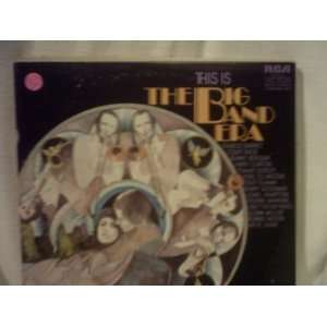   : This Is The Big Band Era: All the Greats of the Big Band Era: Music