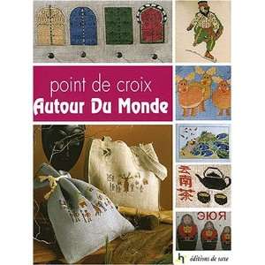  10Point de croix Autour Du Monde (French Edition 