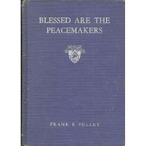  Blessed are the peacemakers Sermons preached to the class 