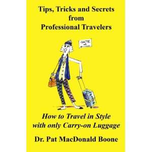  Tips, Tricks and Secrets from Professional Travelers 