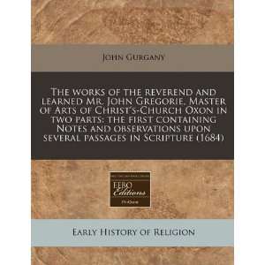  The works of the reverend and learned Mr. John Gregorie 