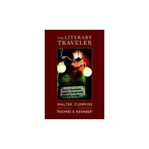  The Literary Traveler (9780974822938) Walter Cummins 