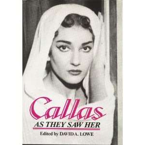  Callas As They Saw Her (9780804456364) David A. Loew 
