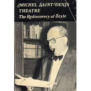  Theatre The Rediscovery of Style Saint Denis Michel, Sir 