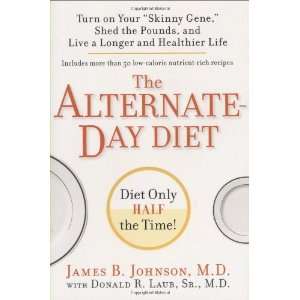  The Alternate Day Diet [Hardcover] James B. Johnson M.D 