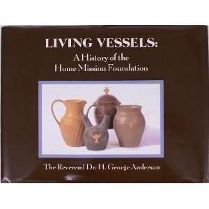    Living Vessels A History of the Home Mission Foundation Books