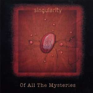  Of All The Mysteries Singularity Music
