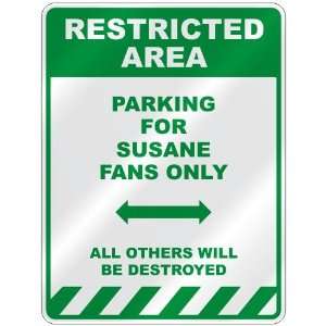   PARKING FOR SUSANE FANS ONLY  PARKING SIGN