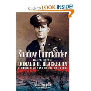  SHADOW COMMANDER The Epic Story of Donald D. Blackburn 