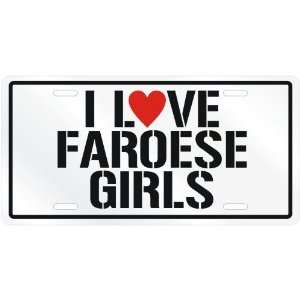  NEW  I LOVE FAROESE GIRLS  FAROESLICENSE PLATE SIGN 