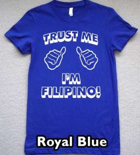 trust me im FILIPINO WOMENS T Shirt philippines Tee  