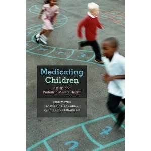  Medicating Children ADHD and Pediatric Mental Health 
