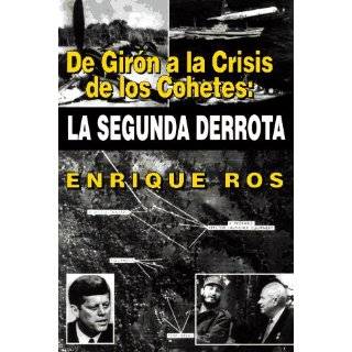 De Giron a La Crisis De Los Cohetes: LA Segunda Derrota (Coleccion 