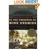 In the Presence of Mine Enemies The Civil War in the Heart of America 