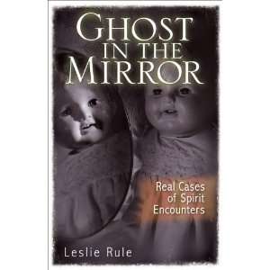  Ghost in the Mirror Real Cases of Spirit Encounters 