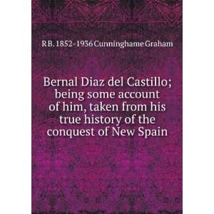  Bernal Diaz del Castillo; being some account of him, taken 