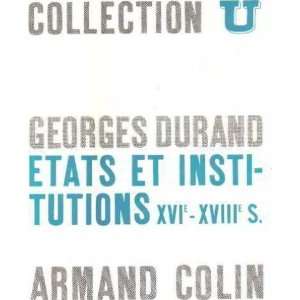  Etats et institutions XVI° XVIII° siecle Durand Georges Books