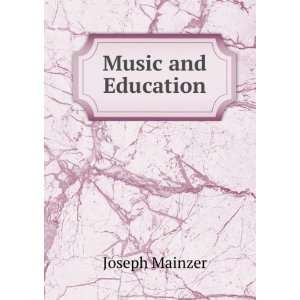  Music and Education Joseph Mainzer Books