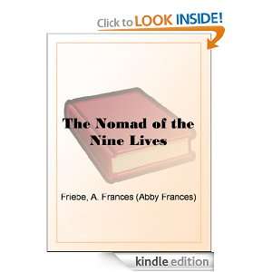 The Nomad of the Nine Lives A. Frances (Abby ) Friebe  