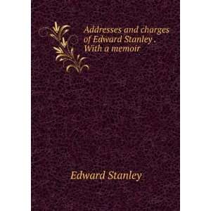   and charges of Edward Stanley . With a memoir Edward Stanley Books
