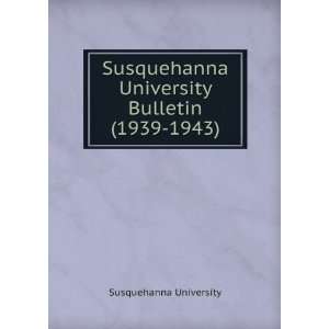   Susquehanna University Bulletin (1939 1943) Susquehanna University