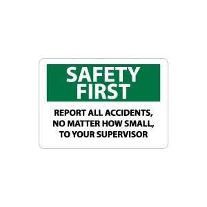 OSHA SAFETY FIRST Report All Accidents No Matter How Small To Your 