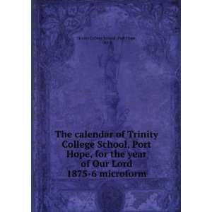  The calendar of Trinity College School, Port Hope, for the 