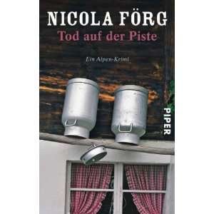 Tod auf der Piste Ein Alpen Krimi  Nicola Förg Bücher