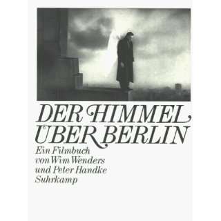 Der Himmel über Berlin Ein Filmbuch  Wim Wenders, Peter 