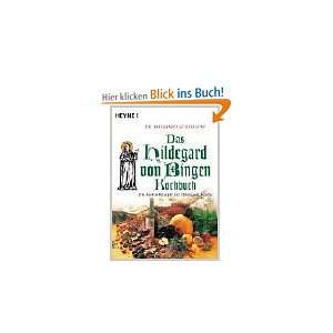 Das Hildegard von Bingen Kochbuch: Die besten Rezepte der Hildegard 