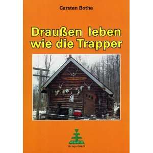 Draußen leben wie die Trapper  Carsten Bothe Bücher