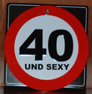 40. Geburtstag Verkehrsschild 40 und SEXY  