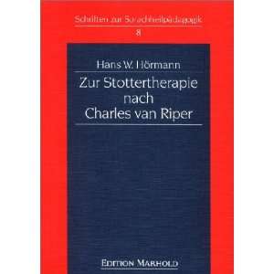 Zur Stottertherapie nach Charles van Riper  Hans W 