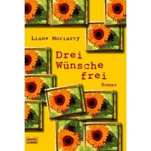 Drei Wünsche frei Roman  Liane Moriarty Bücher