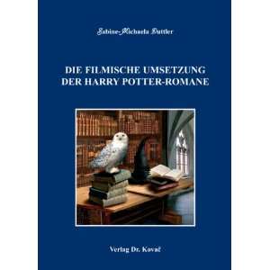 Die filmische Umsetzung der Harry Potter Romane  Sabine M 