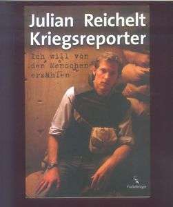 Julian Reichelt Kriegsreporter Menschen im Kampfgebiet 9783771643966 