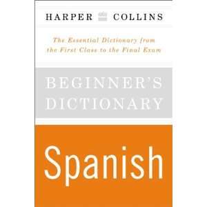  HarperCollins Beginners Spanish Dictionary The Essential 
