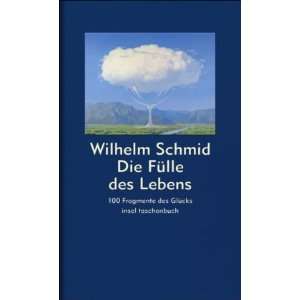   des Glücks (insel taschenbuch)  Wilhelm Schmid Bücher