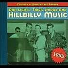 Dim Lights, Thick Smoke and Hillbilly Music 1955 (CD, Nov 2009, Bear 