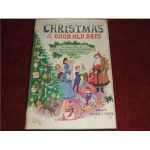    Christmas in the Good Old Days Daniel J. (Editor) Foley Books