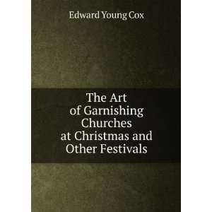   Churches at Christmas and Other Festivals Edward Young Cox Books