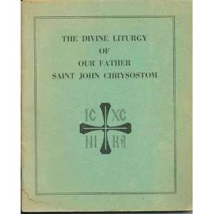  The divine liturgy of our father Saint John Chrysostom 