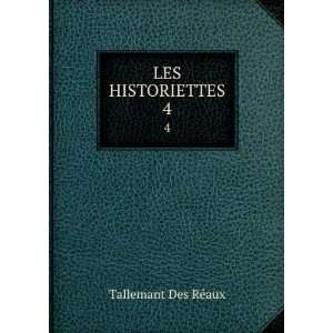  LES HISTORIETTES. 4 Tallemant Des RÃ©aux Books