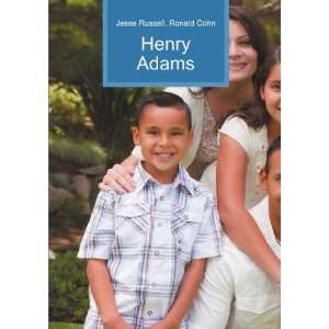 Henry Adams: Ronald Cohn Jesse Russell:  Books