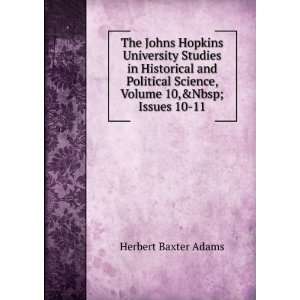   Science, Volume 10,&Issues 10 11 Herbert Baxter Adams Books